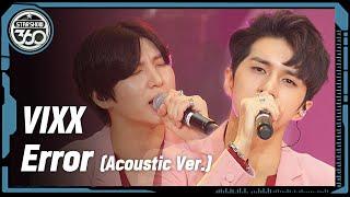 [스타쇼.zip] 빅스(VIXX) - Error (Acoustic Ver.) l 빅스(VIXX)