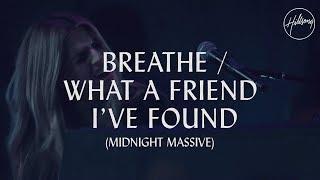 Breathe / What A Friend I've Found - Hillsong Worship