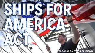 Five Key Facts About the SHIPS for America Act