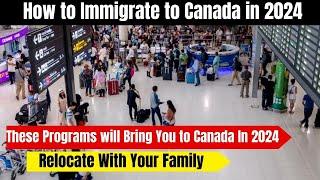 Canada Immigration 2024| How to immigrate to Canada without job offer