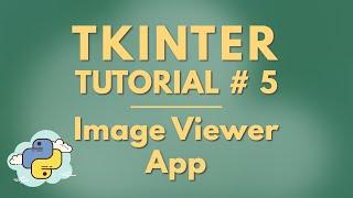 Tkinter Tutorial # 5 | Image Viewer App