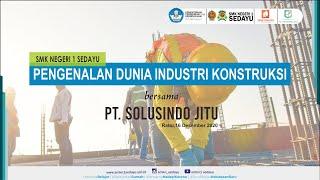 Pengenalan Dunia Industri Kontruksi Bersama PT. Solusindo Jitu