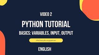 Python Tutorial for Beginners: Variables, Input, and Output | Video 2