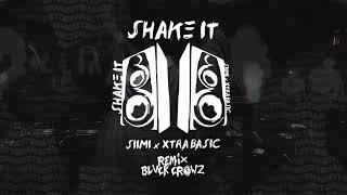 Siimi & Xtra Basic - Shake It (BLVCK CROWZ Remix)