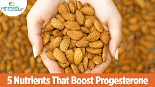 Top 5 Nutrients To Boost Progesterone Naturally