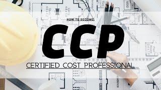 Certified Cost Professional - How to become CCP by AACE international