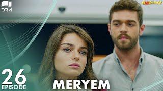 MERYEM - Episode 26 | Turkish Drama | Furkan Andıç, Ayça Ayşin | Urdu Dubbing | RO1Y