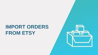 Import Orders From Etsy: How to Do It Easily | API2Cart