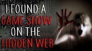 "I Found A Game Show On The Hidden Web" Creepypasta