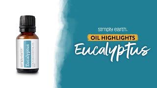 Amazing Benefits and Uses of Eucalyptus Essential Oil