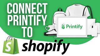 How to Connect PRINTIFY to SHOPIFY Tutorial