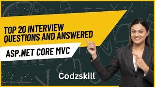 Top 20 ASP.NET CORE MVC Interview Questions and Answers | ASP.NET CORE MVC  | Training | CODZSKILL