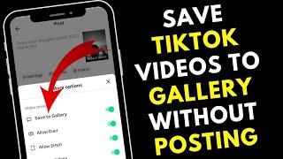 How to Save TikTok Drafts to Gallery Without Posting  | Save TikTok Videos to Gallery Before Posting