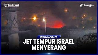 ISRAEL KERAHKAN JET TEMPUR SERANG IRAN, TERJADI LEDAKAN 7 KALI