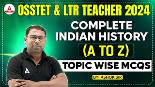 OSSTET & LTR Teacher Class 2025 | Complete Indian History | Topic Wise MCQs | By Ashok Sir