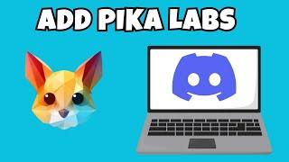 How To Add Pika Labs In Discord