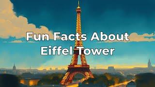 Fun Facts About Eiffel Tower