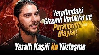 YERALTI KAŞİFİ ile YÜZLEŞME  "Yeraltındaki Gizemli Varlıklar ve Paranormal Olaylar"