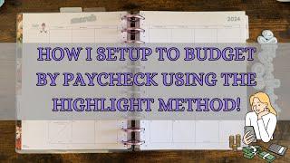 How I use the Highlight method to setup my budget by paycheck!