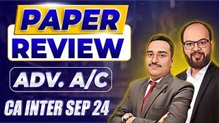 CA Inter Adv. A/C Sep 24 Paper Review | Adv. Accounts Paper Analysis | Paper Hard or Easy? | ICAI 24