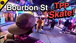 GoPro: Third-Person Perspective (TPP) skate down Bourbon St. New Orleans! RAW footage.