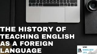 The History of Teaching English as a Foreign Language | EFL | Second Language Acquisition | TEFL