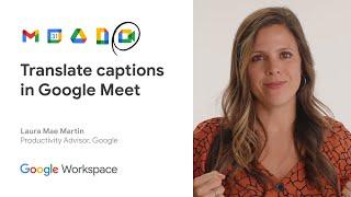 How to translate captions in Google Meet