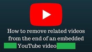 How to remove suggested videos from youtube video on your website