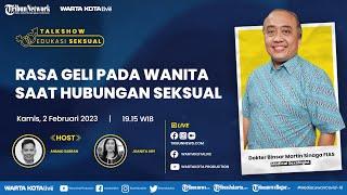  Rasa Geli Pada Wanita Saat Hubungan Seksual   |   Talkshow Edukasi Seksual