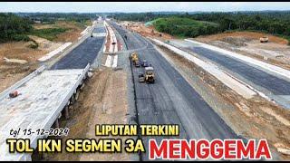 IKN HARI INI MENGGEMA PROGRES TERKINI TOL IKN SEGMEN 3A