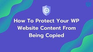 How to protect your WordPress website content from plagiarism/being copied