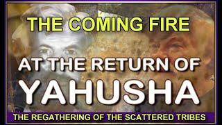 The Coming Fire At The Return Of Yahusha