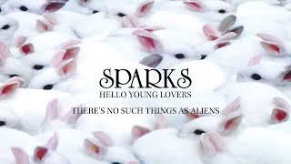 Sparks - There's No Such Things As Aliens (Official Visualiser)