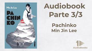 Pachinko - Min Jin Lee - Audiobook Parte 3/3