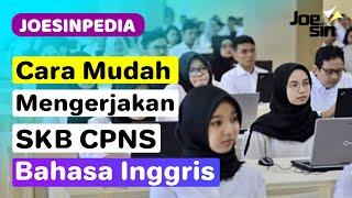 Cara Cepat dan Mudah Mengerjakan SKB Bahasa Inggris CPNS Terbaru | LENGKAP