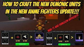 How to craft the new Demonic Units in the new Anime Fighters Update !!!