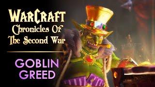 Chronicles of the Second War - Goblin Greed (Cinematic)