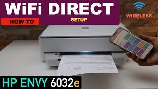 HP Envy 6032e WiFi Direct Setup, HP Smart App, Wireless Setup.