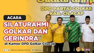 Silaturahmi DPD Golkar Cilacap dan DPC Gerindra Cilacap | SINDY SYAKIR | RELASI TV