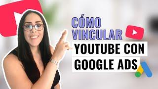 TUTORIAL: ¿Cómo vincular tu canal de YOUTUBE con tu cuenta de GOOGLE ADS en 2023?