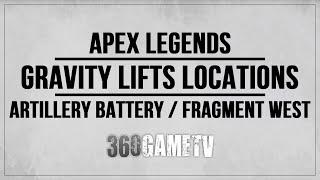 Apex Legends Gravity Lifts Locations (Artillery Battery / Fragment West) - A Wee Experiment