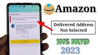 some item not delivered to selected address in Amazon | delivered address not select in Amazon