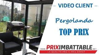 Pergolanda TOP PRIX PRIXIMBATTABLE - Témoignage de Mme GRAND