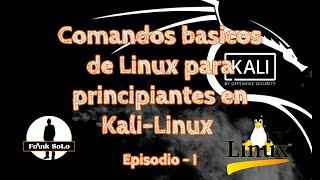 Comandos Básicos de Linux para principiantes en Kali Linux