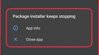 How To Fix Package installer keeps stopping Problem Solve