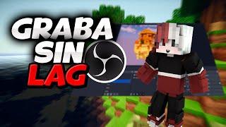 COMO GRABAR MINECRAFT SIN LAG OBS 60 FPS ESTABLES SIN TIRONES