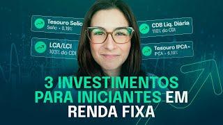 3 melhores INVESTIMENTOS PARA INICIANTES EM RENDA FIXA I Como começar a investir a partir de R$1,00!