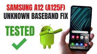 SAMSUNG A12 (A125F) UNKNOWN BASEBAND FIX SOLUTION |