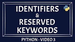 Identifiers And Reserved Keywords In Python | Beginners Guide [PYTHON TUTORIAL]