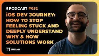 How to stop feeling stuck as an iOS dev & progress with clarity | iOS Lead Essentials Podcast #052